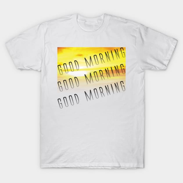 GOOD MORNING T-Shirt by equiliser